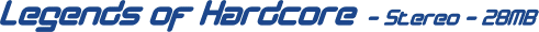Legends of Hardcore - Stereo - 28MB