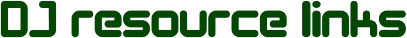 DJ Resource links